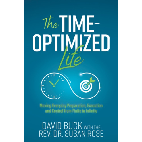 Morgan James Publishing llc The Time-Optimized Life (häftad, eng)