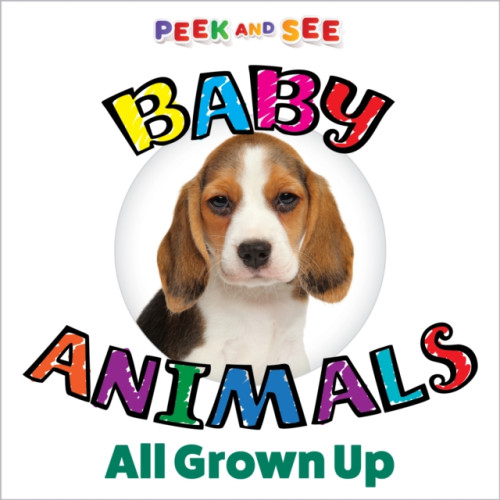 Fox Chapel Publishing Peek and See Baby Animals All Grown Up (bok, board book)