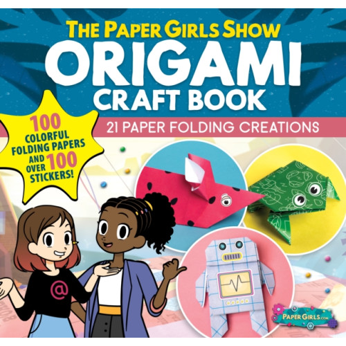 Fox Chapel Publishing The Paper Girls Show Origami Craft Book (häftad)