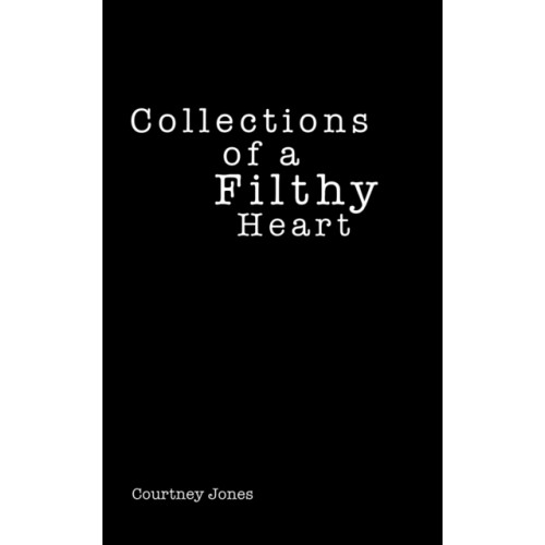 Austin Macauley Publishers LLC Collections of a Filthy Heart (inbunden, eng)