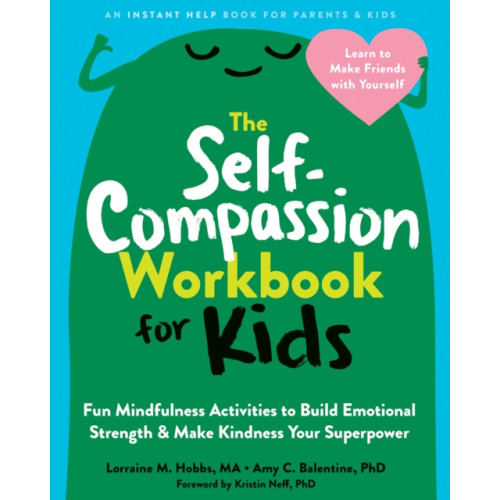 New Harbinger Publications The Self-Compassion Workbook for Kids (häftad, eng)