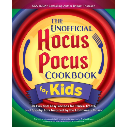 Ulysses Press The Unofficial Hocus Pocus Cookbook for Kids (inbunden, eng)
