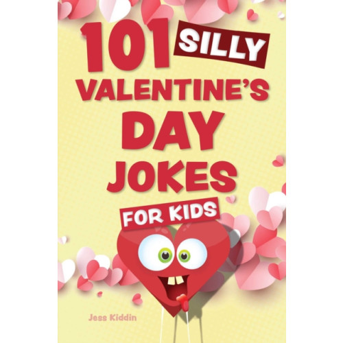 Ulysses Press 101 Silly Valentine's Day Jokes For Kids (häftad, eng)