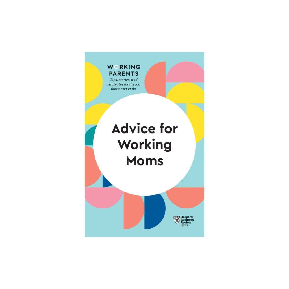 Produktbild för Advice for Working Moms (HBR Working Parents Series) (häftad, eng)