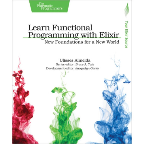 The Pragmatic Programmers Learn Functional Programming with Elixir (häftad, eng)
