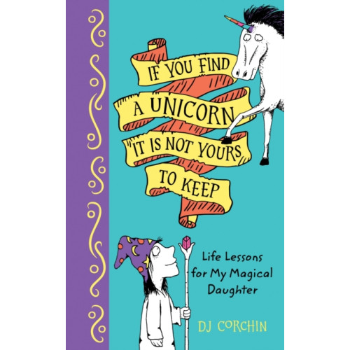 Sourcebooks, Inc If You Find a Unicorn, It Is Not Yours to Keep (inbunden, eng)