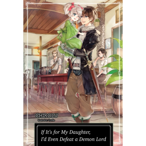 J-Novel Club If It's for My Daughter, I'd Even Defeat a Demon Lord: Volume 1 (häftad, eng)