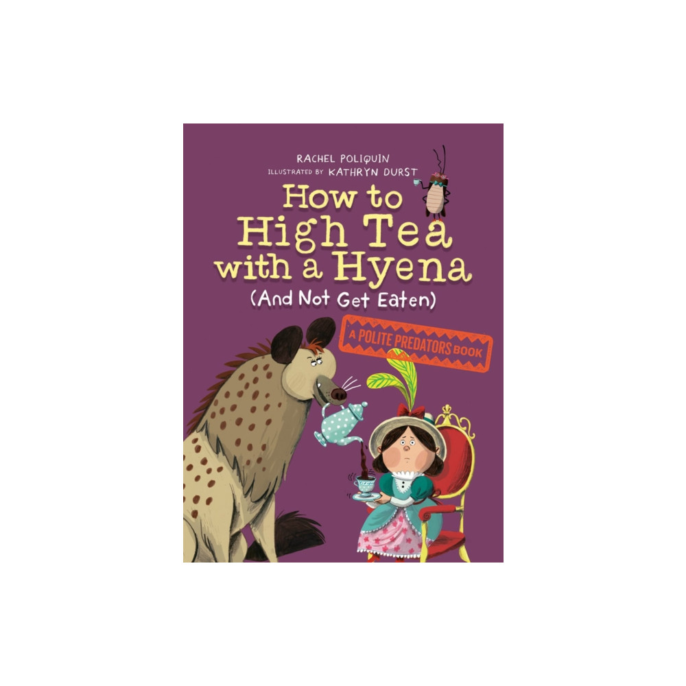 Produktbild för How to High Tea with a Hyena (and Not Get Eaten) (häftad, eng)
