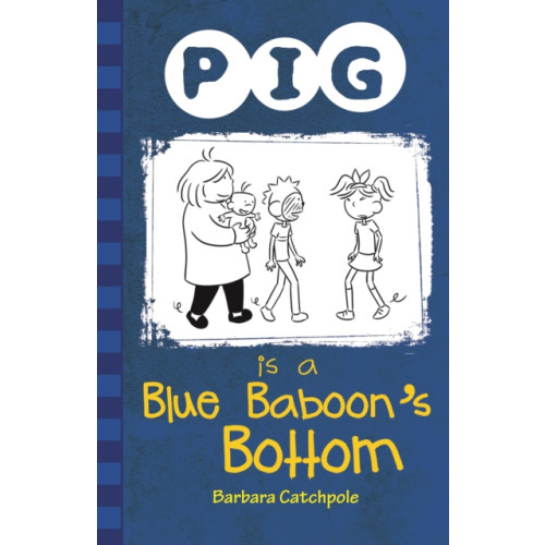 Ransom Publishing Pig is a Blue Baboon's Bottom (häftad, eng)