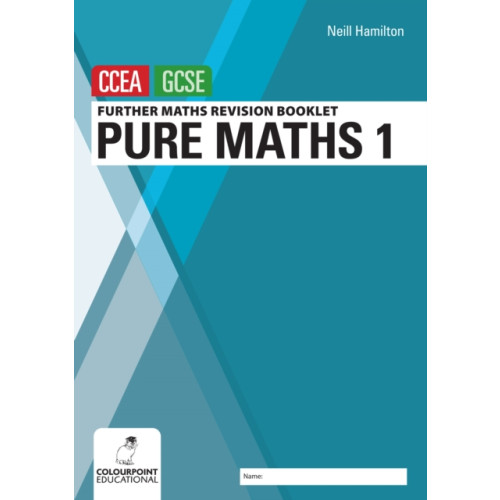 Colourpoint Creative Ltd Further Mathematics Revision Booklet for CCEA GCSE: Pure Maths 1 (häftad, eng)