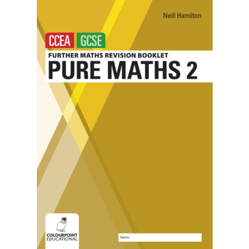 Colourpoint Creative Ltd Further Mathematics Revision Booklet for CCEA GCSE: Pure Maths 2 (häftad, eng)