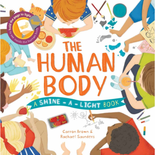 Quarto Publishing Plc The Shine a Light: Human Body (inbunden, eng)