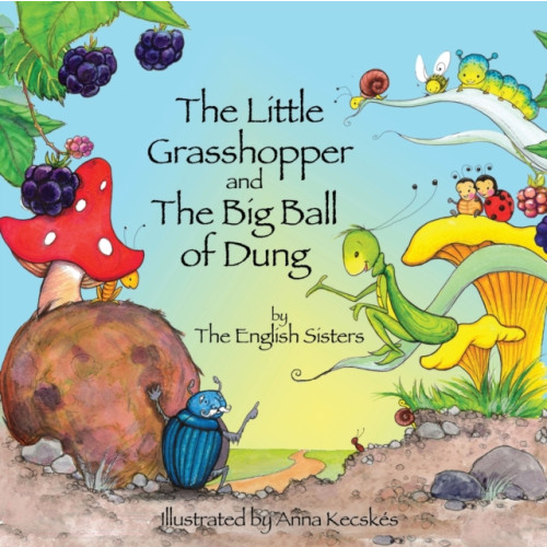 MX Publishing Story Time for Kids with NLP by the English Sisters: The Little Grasshopper and the Big Ball of Dung (häftad, eng)