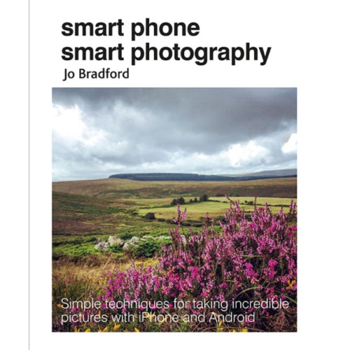 Ryland, Peters & Small Ltd Smart Phone Smart Photography (häftad, eng)