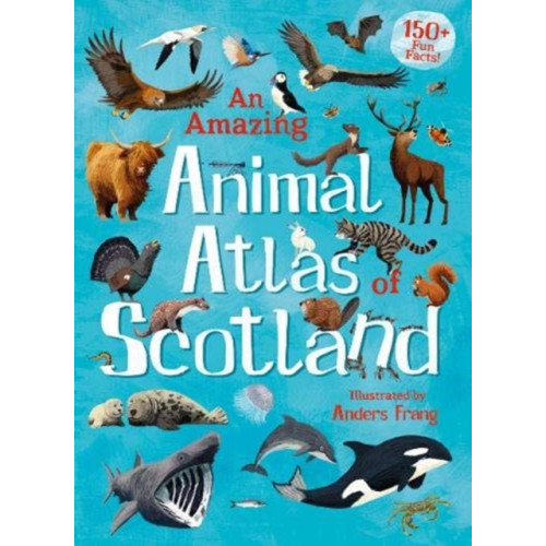 Floris Books An Amazing Animal Atlas of Scotland (inbunden, eng)