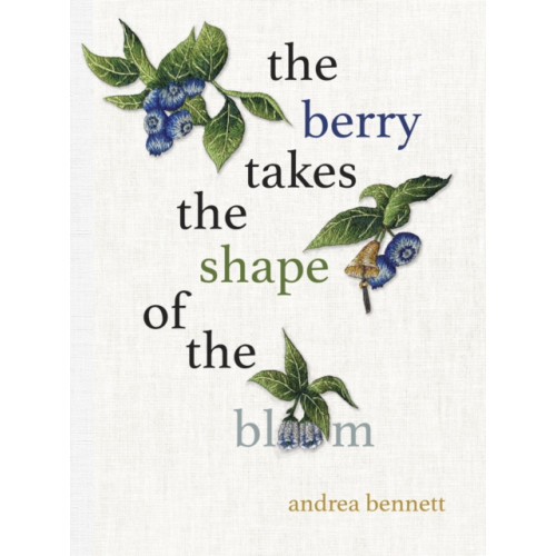 Talon Books,Canada the berry takes the shape of the bloom (häftad, eng)