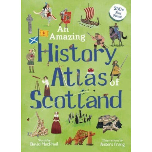 Floris Books An Amazing History Atlas of Scotland (inbunden, eng)