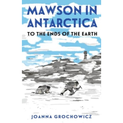 Allen & Unwin Mawson in Antarctica (häftad)