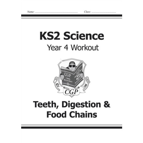 Coordination Group Publications Ltd (CGP) KS2 Science Year 4 Workout: Teeth, Digestion & Food Chains (häftad, eng)