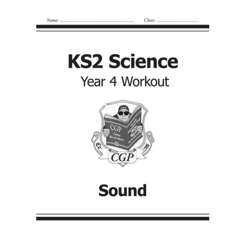 Coordination Group Publications Ltd (CGP) KS2 Science Year 4 Workout: Sound (häftad, eng)