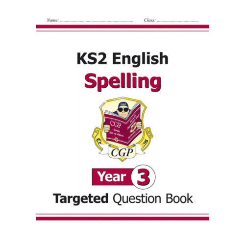 Coordination Group Publications Ltd (CGP) KS2 English Year 3 Spelling Targeted Question Book (with Answers) (häftad, eng)