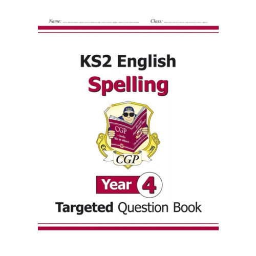 Coordination Group Publications Ltd (CGP) KS2 English Year 4 Spelling Targeted Question Book (with Answers) (häftad, eng)