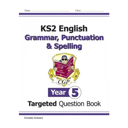 Coordination Group Publications Ltd (CGP) KS2 English Year 5 Grammar, Punctuation & Spelling Targeted Question Book (with Answers) (häftad, eng)