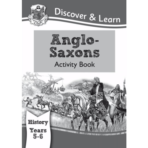 Coordination Group Publications Ltd (CGP) KS2 History Discover & Learn: Anglo-Saxons Activity Book (Years 5 & 6) (häftad, eng)