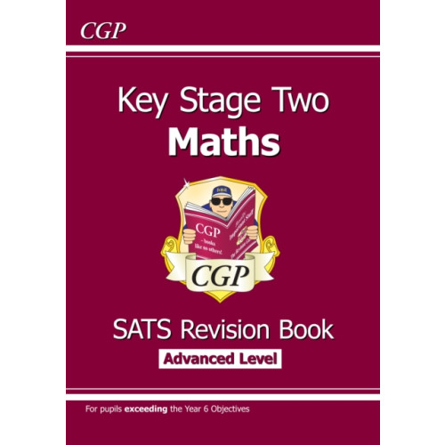 Coordination Group Publications Ltd (CGP) KS2 Maths SATS Revision Book: Stretch - Ages 10-11 (for the 2025 tests) (häftad, eng)