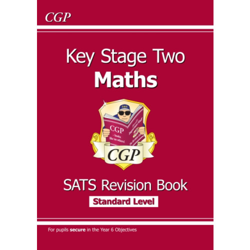 Coordination Group Publications Ltd (CGP) KS2 Maths SATS Revision Book - Ages 10-11 (for the 2025 tests) (häftad, eng)