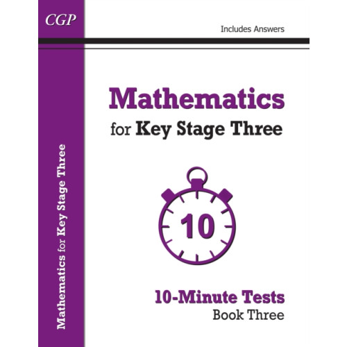 Coordination Group Publications Ltd (CGP) Mathematics for KS3: 10-Minute Tests - Book 3 (including Answers) (häftad, eng)