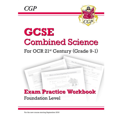 Coordination Group Publications Ltd (CGP) GCSE Combined Science: OCR 21st Century Exam Practice Workbook - Foundation (häftad, eng)