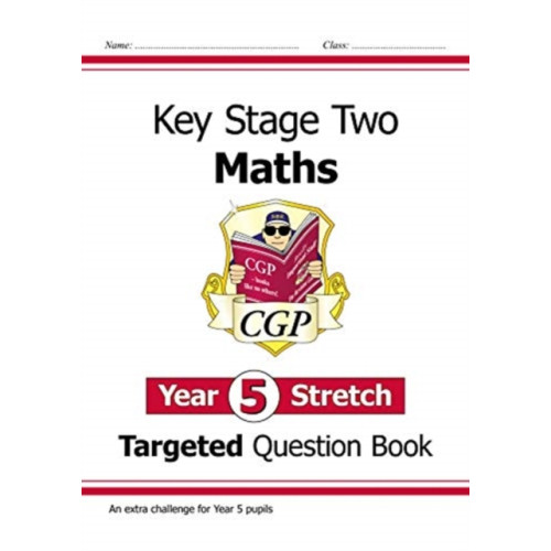 Coordination Group Publications Ltd (CGP) KS2 Maths Year 5 Stretch Targeted Question Book (häftad, eng)
