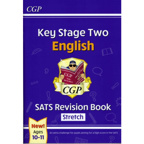 Coordination Group Publications Ltd (CGP) KS2 English SATS Revision Book: Stretch - Ages 10-11 (for the 2025 tests) (häftad, eng)