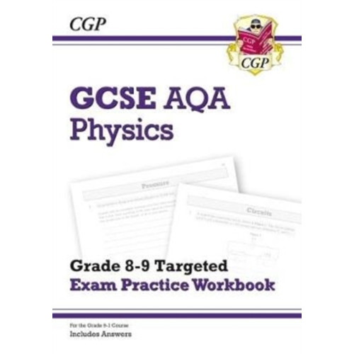 Coordination Group Publications Ltd (CGP) GCSE Physics AQA Grade 8-9 Targeted Exam Practice Workbook (includes answers) (häftad, eng)