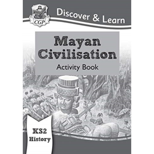 Coordination Group Publications Ltd (CGP) KS2 History Discover & Learn: Mayan Civilisation Activity Book (häftad, eng)