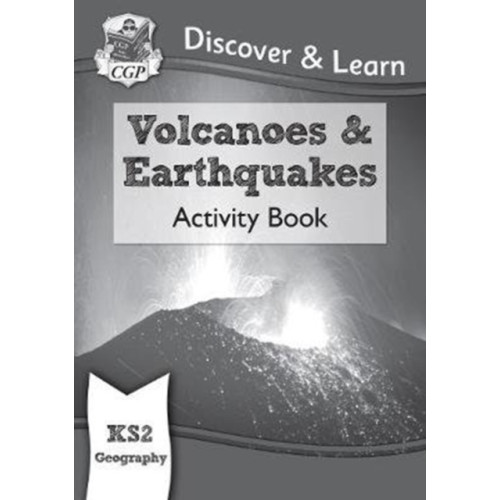 Coordination Group Publications Ltd (CGP) KS2 Geography Discover & Learn: Volcanoes and Earthquakes Activity Book (häftad, eng)