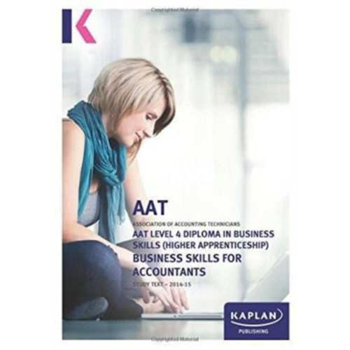 Kaplan Publishing Business Skills for Accountants (Level 4) - Text (häftad, eng)