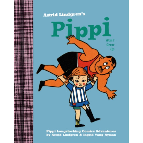 Drawn and Quarterly Pippi Won't Grow Up (inbunden, eng)