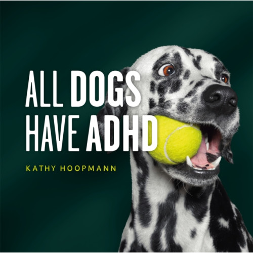 Jessica kingsley publishers All Dogs Have ADHD (inbunden, eng)