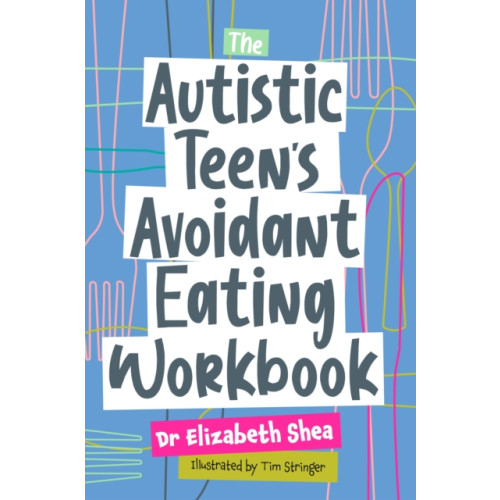 Jessica kingsley publishers The Autistic Teen's Avoidant Eating Workbook (häftad, eng)