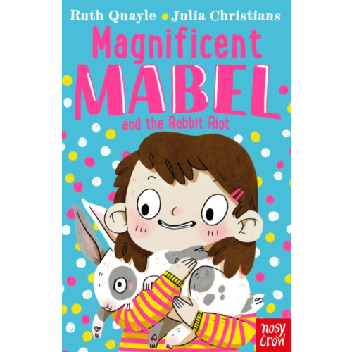 Nosy Crow Ltd Magnificent Mabel and the Rabbit Riot (häftad, eng)