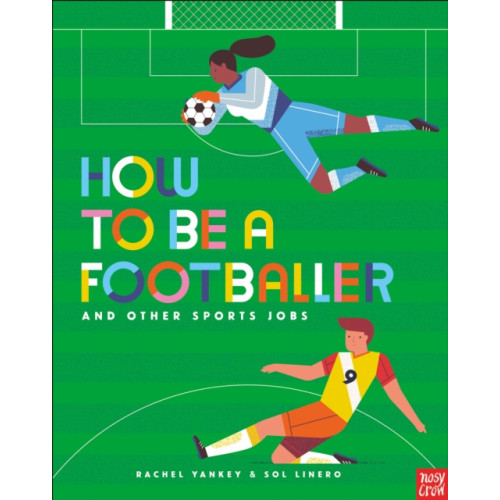 Nosy Crow Ltd How to Be a Footballer and Other Sports Jobs (häftad, eng)