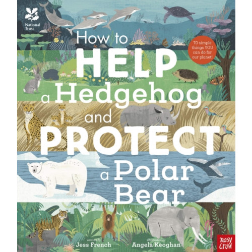 Nosy Crow Ltd National Trust: How to Help a Hedgehog and Protect a Polar Bear (häftad, eng)