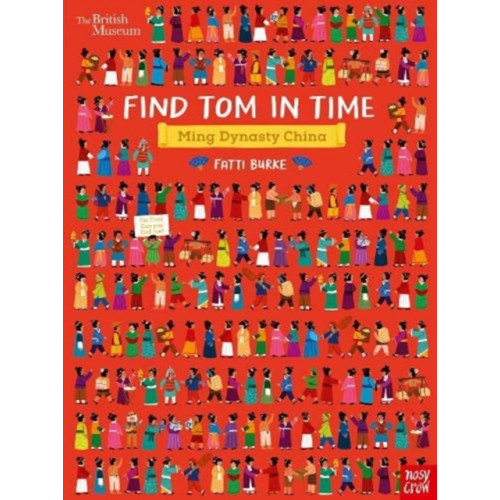 Nosy Crow Ltd British Museum: Find Tom in Time, Ming Dynasty China (häftad, eng)