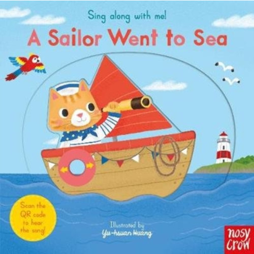 Nosy Crow Ltd Sing Along With Me! A Sailor Went to Sea (bok, board book, eng)