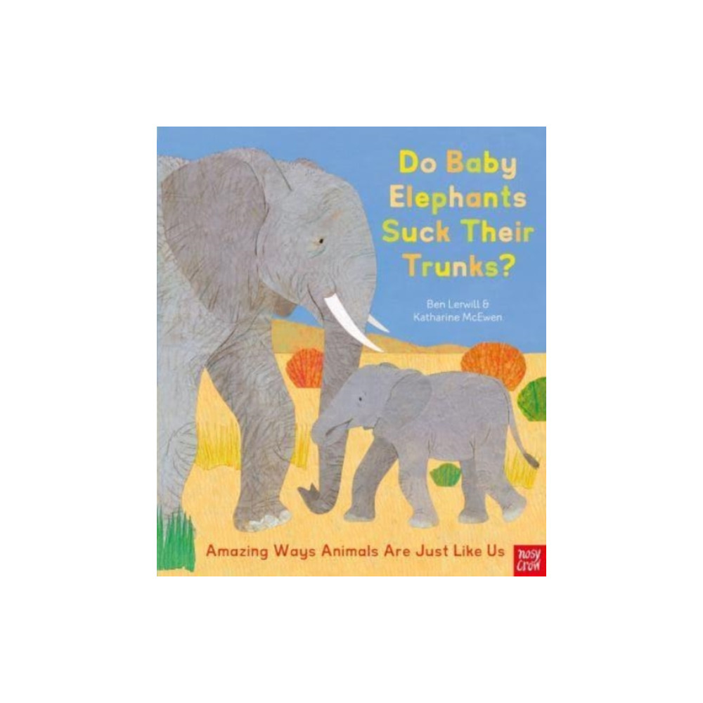 Produktbild för Do Baby Elephants Suck Their Trunks? – Amazing Ways Animals Are Just Like Us (inbunden, eng)