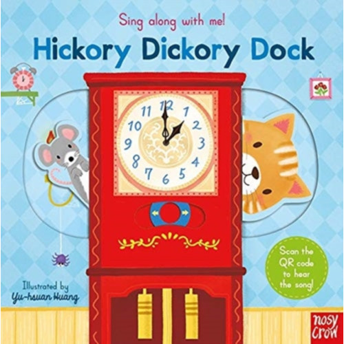 Nosy Crow Ltd Sing Along With Me! Hickory Dickory Dock (bok, board book, eng)