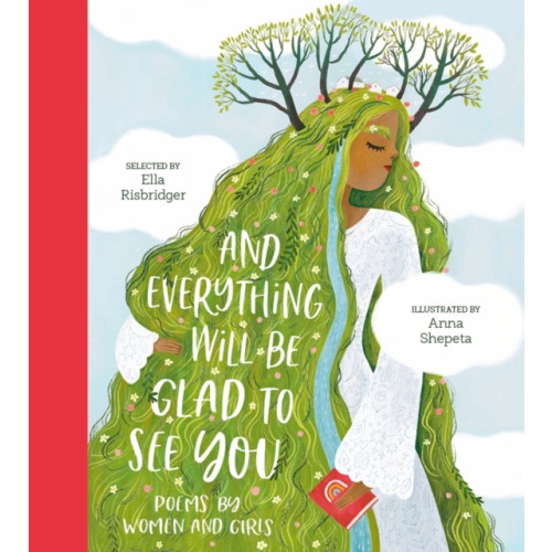 Nosy Crow Ltd And Everything Will Be Glad to See You (inbunden, eng)