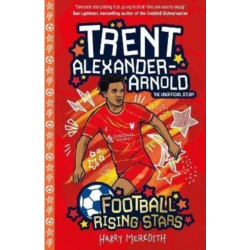 Sweet Cherry Publishing Football Rising Stars: Trent Alexander-Arnold (häftad, eng)